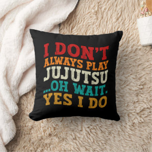 Ik speel niet altijd Jujutsu Oh wacht ja ik doe co Kussen
