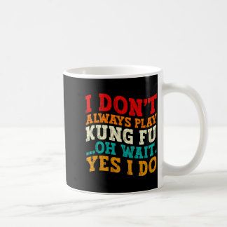 Ik Speel Niet Altijd Kung Fu Oh Wacht Ja Dat Doe I Koffiemok