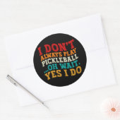 Ik speel niet altijd Pickleball.. Ronde Sticker (Envelop)