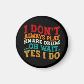 Ik speel niet altijd snare drum oh wacht ja dat do magneet (Voorkant)