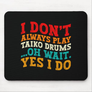 Ik Speel Niet Altijd Stalen Drums Oh Wacht Ja Dat  Muismat