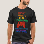 Ik speel niet altijd videogames gaming gamer Manne T-shirt (Voorkant)