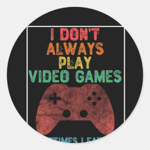 Ik speel niet altijd videogames - Grappig gamen Ronde Sticker