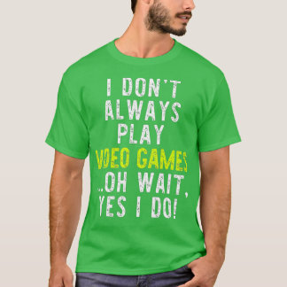 Ik speel niet altijd videogames grappig gaming Gif T-shirt