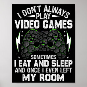 Ik Speel Niet Altijd Videogames Grappige Gamer Jon Poster