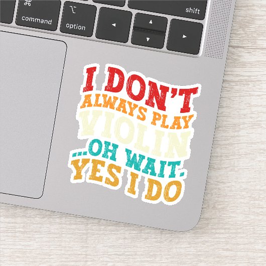 Ik speel niet altijd viool Oh wacht ja ik doe spel Sticker (Detail)