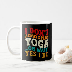 Ik speel niet altijd yoga, oh wacht, jawel Fitness Koffiemok