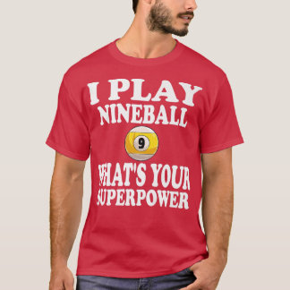 Ik speel Nineball 9Ball WAT je superkrachtpool T-shirt