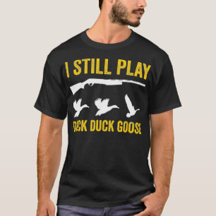 Ik speel nog steeds grappig voor eenden- en ganzen t-shirt