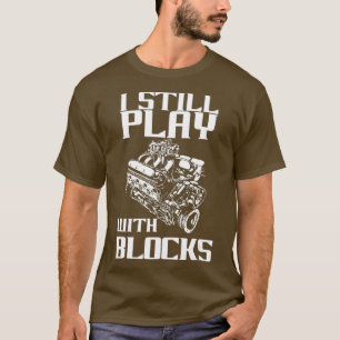 Ik speel nog steeds met blokken grappige klassieke t-shirt