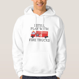 Ik speel nog steeds met brandweerwagens hoodie