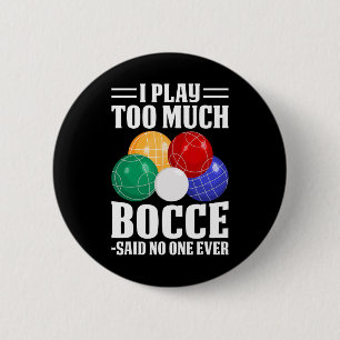 Ik speel te veel Bocce zei niemand ooit grappig Bo Ronde Button 5,7 Cm