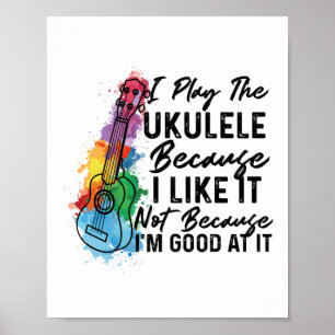 Ik speel Ukulele omdat ik het leuk vind. Poster