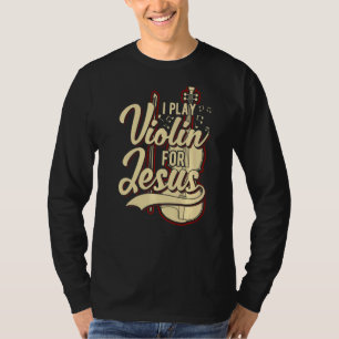 Ik speel viool voor Jesus Christelijk 1 T-shirt