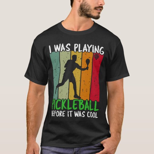Ik speelde pickleball voordat het cool werd t-shirt (Voorkant)