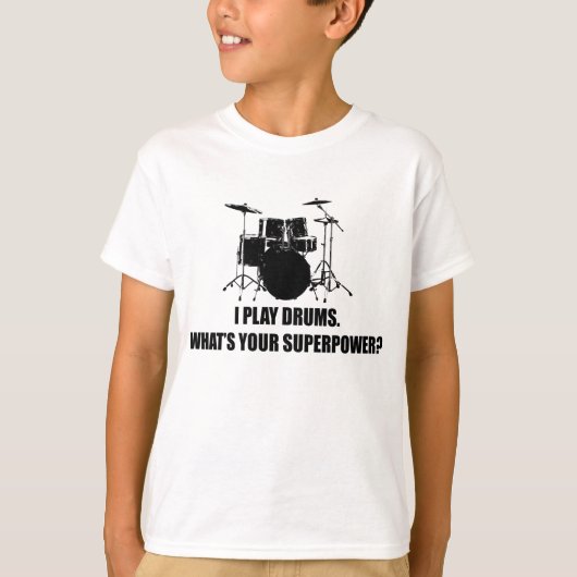 IK SPEL DRUMS, WAT IS JE SUPERPOWER? T-SHIRT (Voorkant)