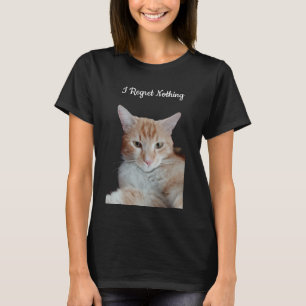 "Ik Spijt Niets" Grappige Kat Foto  T-shirt
