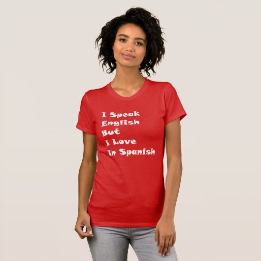 Ik spreek Engels, maar ik hou van Spaans T-shirt (Voorkant volledig)