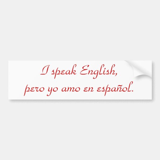 Ik spreek Engels, pero yo amo en español. Bumpersticker (Voorkant)
