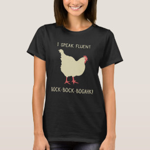 Ik spreek Fluent Bock-Bock-Bogahk! Funny Chicken T-shirt