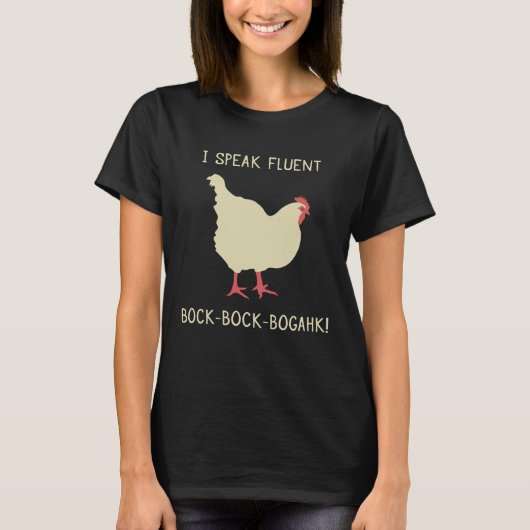 Ik spreek Fluent Bock-Bock-Bogahk! Funny Chicken T-shirt (Voorkant)
