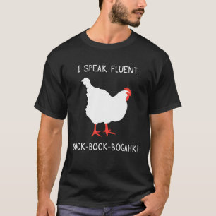 Ik spreek Fluent Bock-Bock-Bogahk! Humor T-shirt