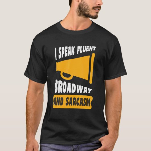 Ik spreek fluent Broadway en Sarcasm T-shirt (Voorkant)