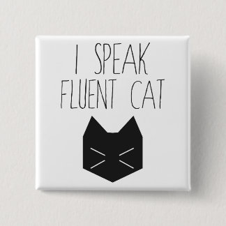 Ik spreek Fluent Cat - Funny Quote Vierkante Button 5,1 Cm