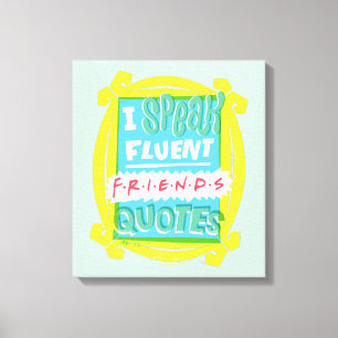 Ik spreek Fluent FRIENDS™ Citaten - Peephole Canvas Afdruk