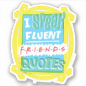 Ik spreek Fluent FRIENDS™ Citaten - Peephole Sticker (Voorkant)