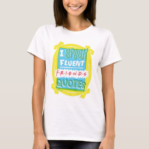 Ik spreek Fluent FRIENDS™ Citaten - Peephole T-shirt