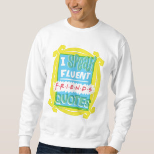 Ik spreek Fluent FRIENDS™ Citaten - Peephole Trui
