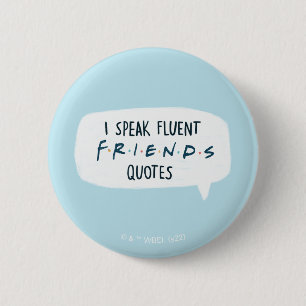 Ik spreek Fluent FRIENDS™ Quottes Ronde Button 5,7 Cm