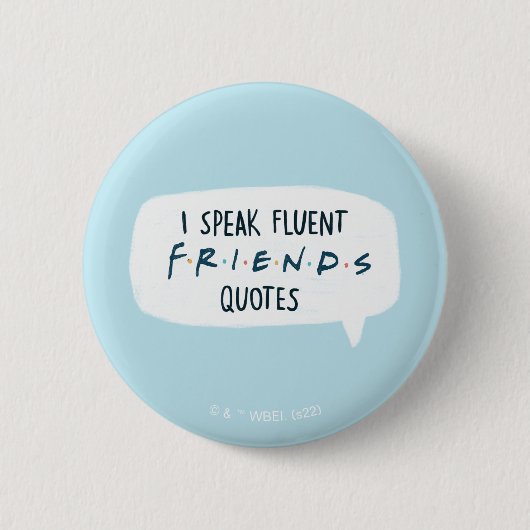 Ik spreek Fluent FRIENDS™ Quottes Ronde Button 5,7 Cm (Voorkant)