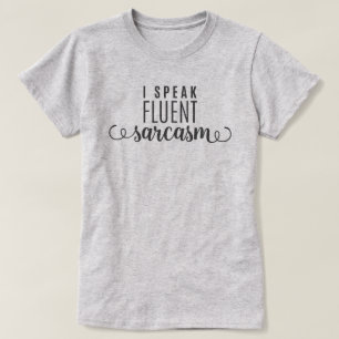 Ik spreek Fluent Sarcasm T-shirt