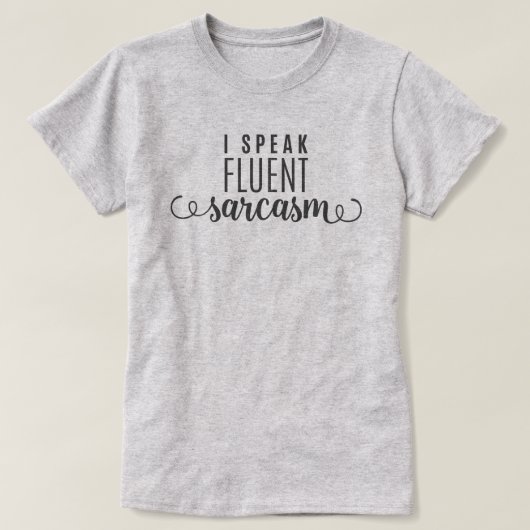 Ik spreek Fluent Sarcasm T-shirt (Design voorkant)