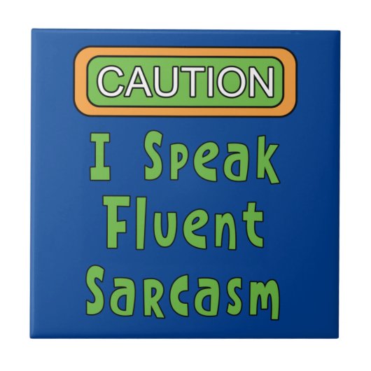Ik spreek Fluent Sarcasm Tegeltje (Voorkant)