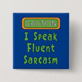 Ik spreek Fluent Sarcasm Vierkante Button 5,1 Cm (Voorkant)
