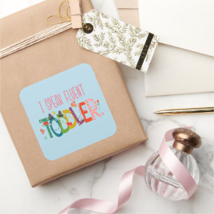 Ik spreek Fluent Toddler - mam, dagschoolcadeau Vierkante Sticker
