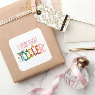 Ik spreek Fluent Toddler - mam, dagschoolcadeau Vierkante Sticker
