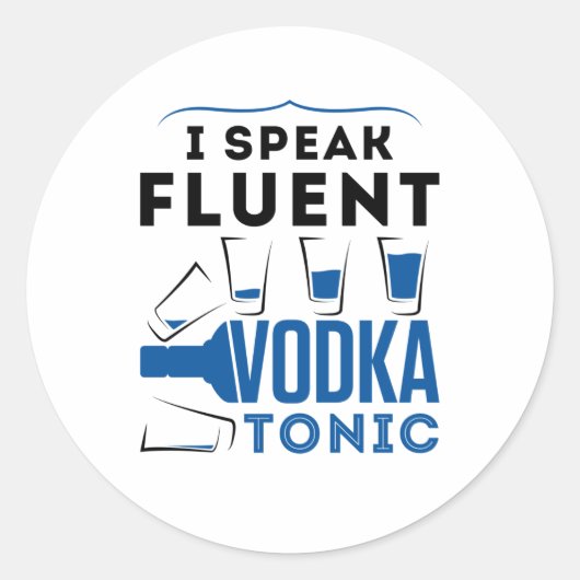Ik spreek fluent wodka Tonic Alcohol Cocktails Dri Ronde Sticker (Voorkant)