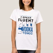 Ik spreek fluent wodka Tonic Alcohol Cocktails Dri T-shirt (Voorkant)