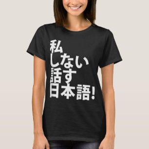 Ik spreek geen Japans - toerist voor Japan reis T-shirt