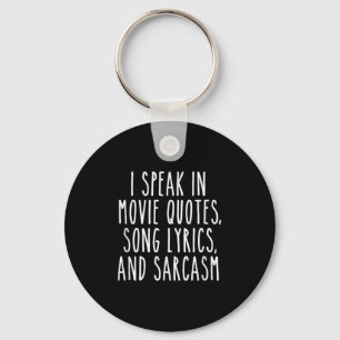 Ik spreek in Movie Quotes Song Lyrics en Sarcasm F Sleutelhanger