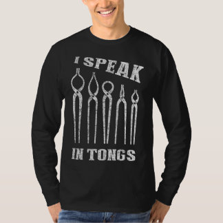 Ik spreek in Tongs Blacksmith T-shirt Farrier Forg