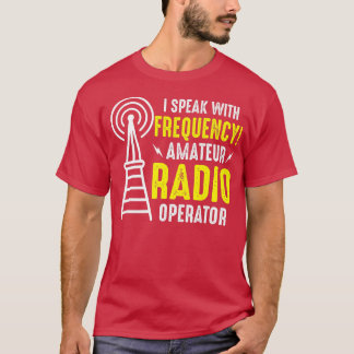 Ik spreek met frequentieamateur-radiooperator t-shirt