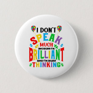 Ik spreek niet veel omdat ik briljant autisme ben ronde button 5,7 cm