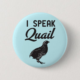 Ik spreek Quail Ronde Button 5,7 Cm