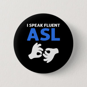 Ik spreek vloeiend ASL. ASL Handgebarentaal Doof P Ronde Button 5,7 Cm