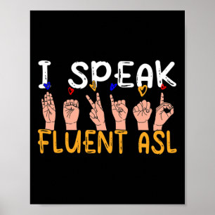 Ik spreek vloeiend ASL - gebarentaal doofbewustzij Poster